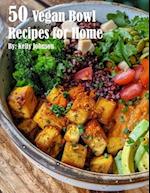 50 Vegan Bowl Recipes for Home