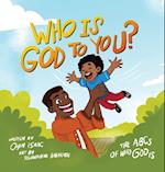 Who is God to you?