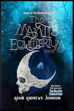 The Mantis Equilibrium - Book Two