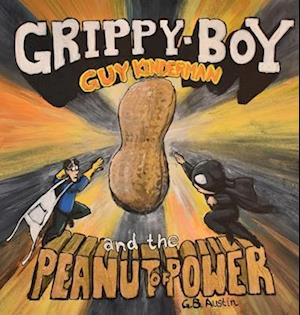 Guy Kinderman, Grippy Boy, and the Peanut of Power