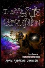 The Mantis Corruption - Book Three