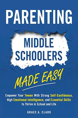 Parenting Middle Schoolers Made Easy