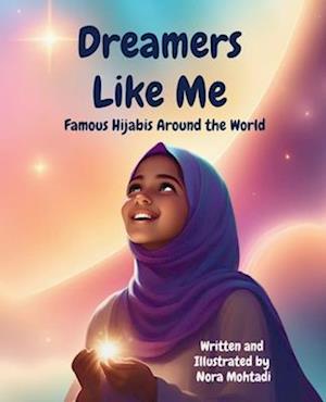 Dreamers Like Me-Famous Hijabis Around the World