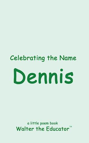 Celebrating the Name Dennis