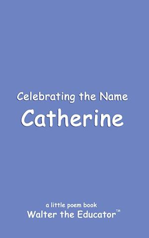 Celebrating the Name Catherine