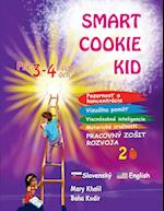 Smart Cookie Kid pre 3-4 ro¿né deti Pozornos¿ a koncentrácia Vizuálna pamä¿ Viacnásobné inteligencie Motorické zru¿nosti  Pracovný zo¿it rozvoja 2B