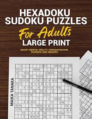 Hexadoku - Sudoku Book for Adults Large Print