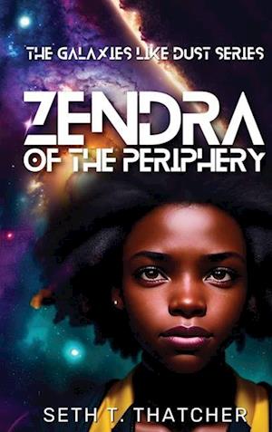 Zendra of the Periphery