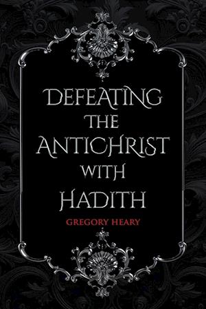 Defeating the Antichrist with Hadith