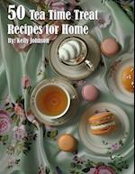 50 Tea Time Treat Recipes for Home