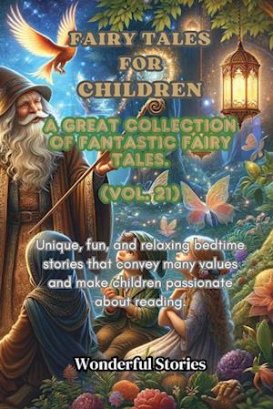 Children's Fables A great collection of fantastic fables and fairy tales. (Vol.21)