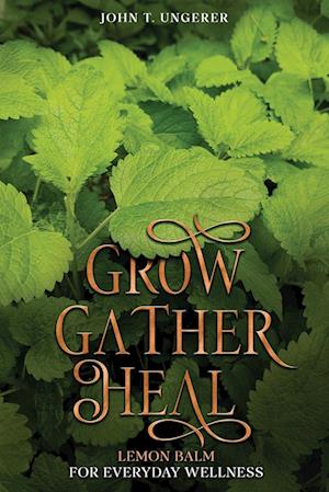 Grow, Gather, Heal