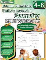 Roman Numerals, Unit Conversion and Geometry Math Workbook 4th to 6th Grade