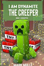 I Am Dynamite The Creeper  Book 1