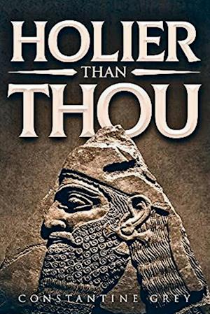 Holier Than Thou By Constantine Grey