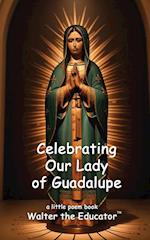 Celebrating Our Lady of Guadalupe