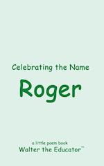 Celebrating the Name Roger