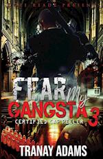 FEAR MY GANGSTA 3