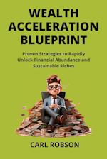 WEALTH  ACCELERATION BLUEPRINT