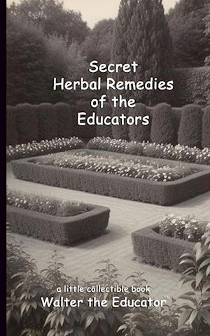 Secret Herbal Remedies of the Educators