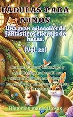 Fábulas para niños Una gran colección de fantásticas fábulas y cuentos de hadas. (Vol.22)