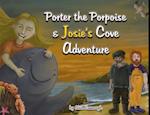 Porter the Porpoise and Josie's Cove Adventure