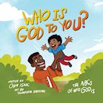 Who is God to you?