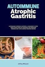 Autoimmune Atrophic Gastritis