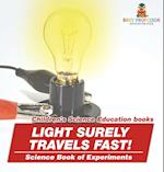 Light Surely Travels Fast! Science Book of Experiments | Children's Science Education books