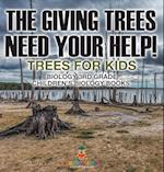 The Giving Trees Need Your Help! Trees for Kids - Biology 3rd Grade | Children's Biology Books