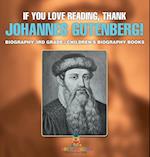 If You Love Reading, Thank Johannes Gutenberg! Biography 3rd Grade | Children's Biography Books