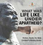 What Was Life Like Under Apartheid? History Books for Kids | Children's History Books