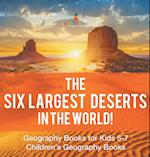 The Six Largest Deserts in the World! Geography Books for Kids 5-7 | Children's Geography Books