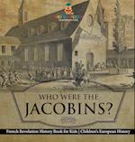 Who Were the Jacobins? French Revolution History Book for Kids | Children's European History