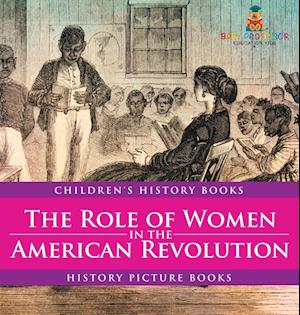 The Role of Women in the American Revolution - History Picture Books | Children's History Books