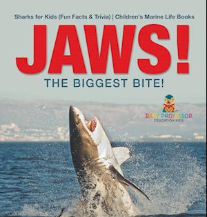 JAWS! - The Biggest Bite! | Sharks for Kids (Fun Facts & Trivia) | Children's Marine Life Books