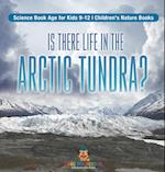 Is There Life in the Arctic Tundra? Science Book Age for Kids 9-12 | Children's Nature Books