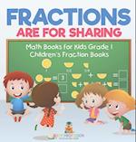 Fractions are for Sharing - Math Books for Kids Grade 1 | Children's Fraction Books