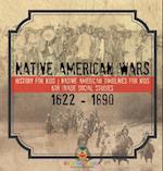 Native American Wars 1622 - 1890 - History for Kids | Native American Timelines for Kids | 6th Grade Social Studies