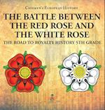 The Battle Between the Red Rose and the White Rose