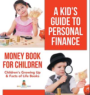 A Kid's Guide to Personal Finance - Money Book for Children | Children's Growing Up & Facts of Life Books