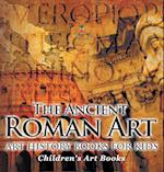 The Ancient Roman Art - Art History Books for Kids | Children's Art Books