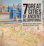 The 7 Great Cities of Ancient Mesopotamia - Ancient History Books for Kids | Children's Ancient History