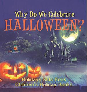 Why Do We Celebrate Halloween? Holidays Kids Book | Children's Holiday Books