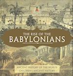 The Rise of the Babylonians - Ancient History of the World | Children's Ancient History