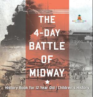 The 4-Day Battle of Midway - History Book for 12 Year Old | Children's History