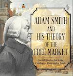 Adam Smith and His Theory of the Free Market - Social Studies for Kids | Children's Philosophy Books