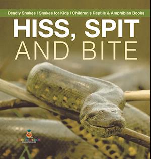 Hiss, Spit and Bite - Deadly Snakes | Snakes for Kids | Children's Reptile & Amphibian Books