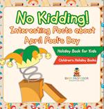 No Kidding! Interesting Facts about April Fool's Day - Holiday Book for Kids | Children's Holiday Books