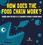 How Does the Food Chain Work? - Science Book for Kids 9-12 | Children's Science & Nature Books